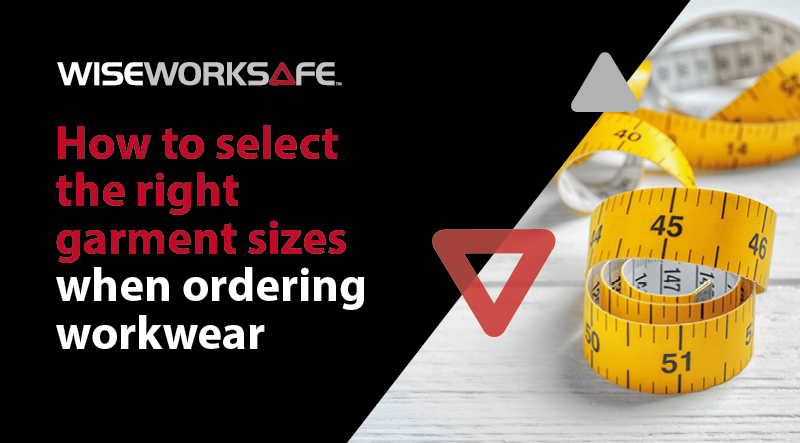 How to select the right garment sizes when ordering workwear